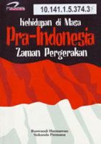 Kehidupan pada Masa Pra-Indonesia Zaman Pergerakan